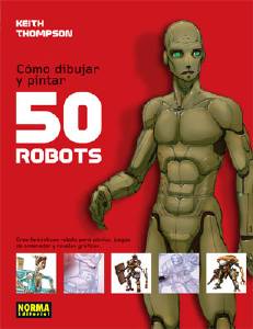 C�MO DIBUJAR Y PINTAR 50 ROBOTS