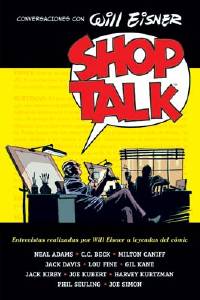 SHOP TALK: CONVERSACIONES CON WILL EISNER
