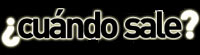 ¿Cuándo sale...? ¿Cuándo sale...?
