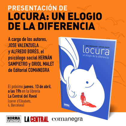 Presentación de 'Locura: un elogio de la diferencia' con Jose Valenzuela y Alfredo Borés en La Central (Barcelona)