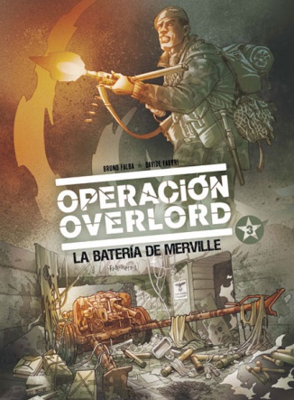 OPERACIÓN OVERLORD 3. LA BATERÍA DE MERVILLE
